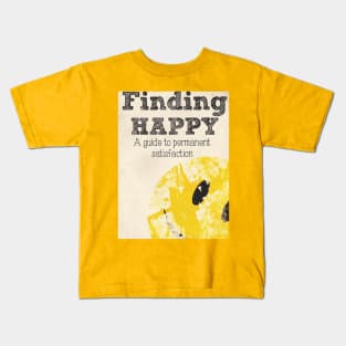 Ten Steps To Finding Happy Kids T-Shirt